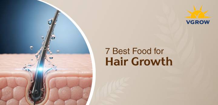 7 Best Foods for Hair Growth: Top Nutrients to Restore Density and Strength