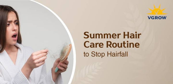 Summer Hair Care Routine to Stop Hairfall