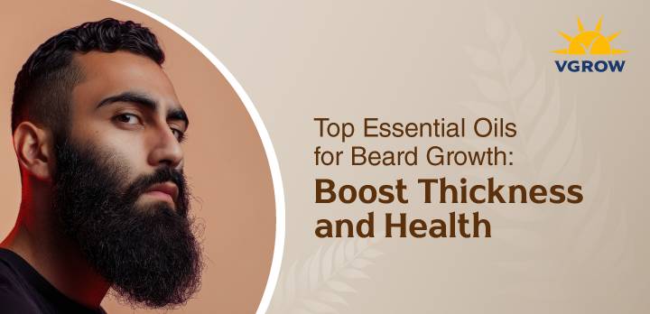 Top Essential Oils for Beard Growth: Boost Thickness and Health